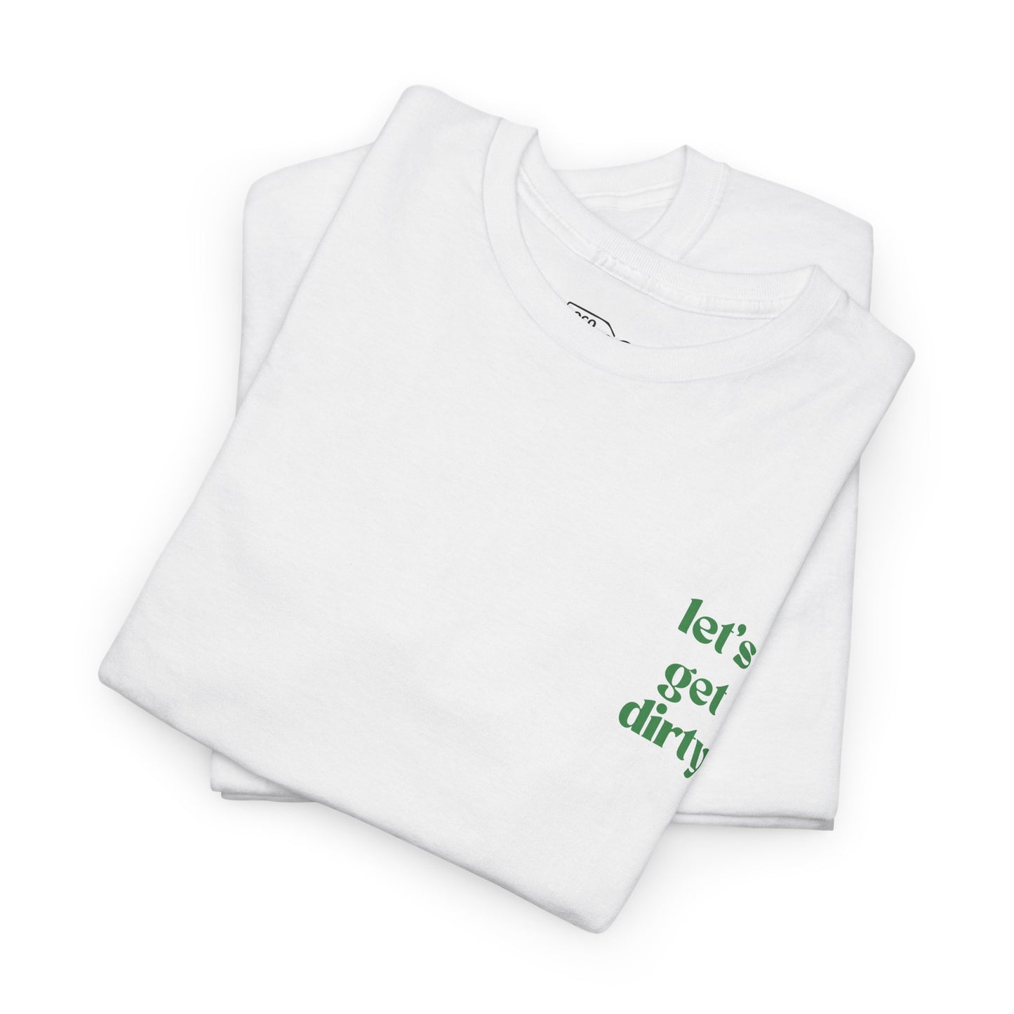 Hummingbird Farms Gardening Club Tee - 'Let's Get Dirty' Unisex Tee