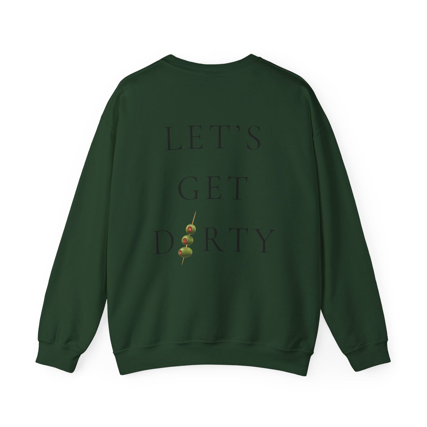 "Let's Get Dirty" Dirty Martini Graphic Crewneck Sweatshirt