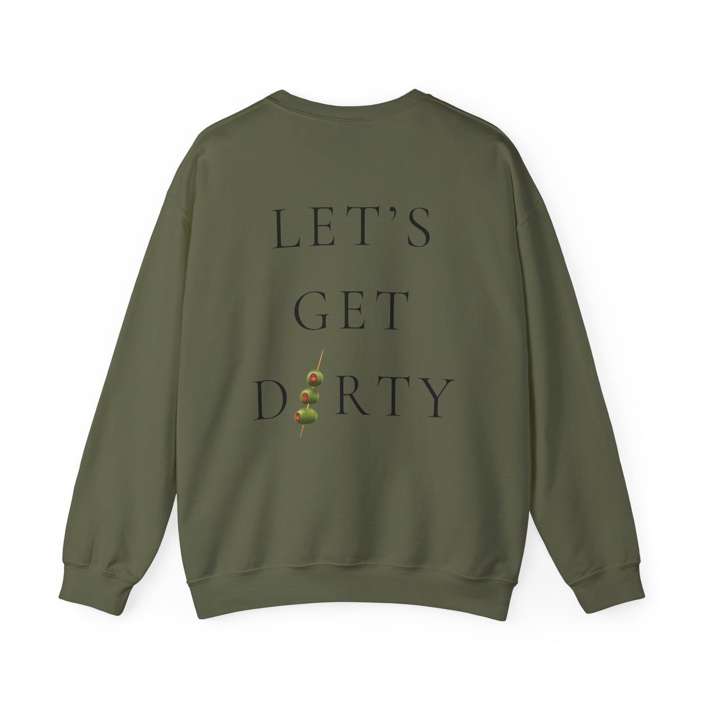 "Let's Get Dirty" Dirty Martini Graphic Crewneck Sweatshirt