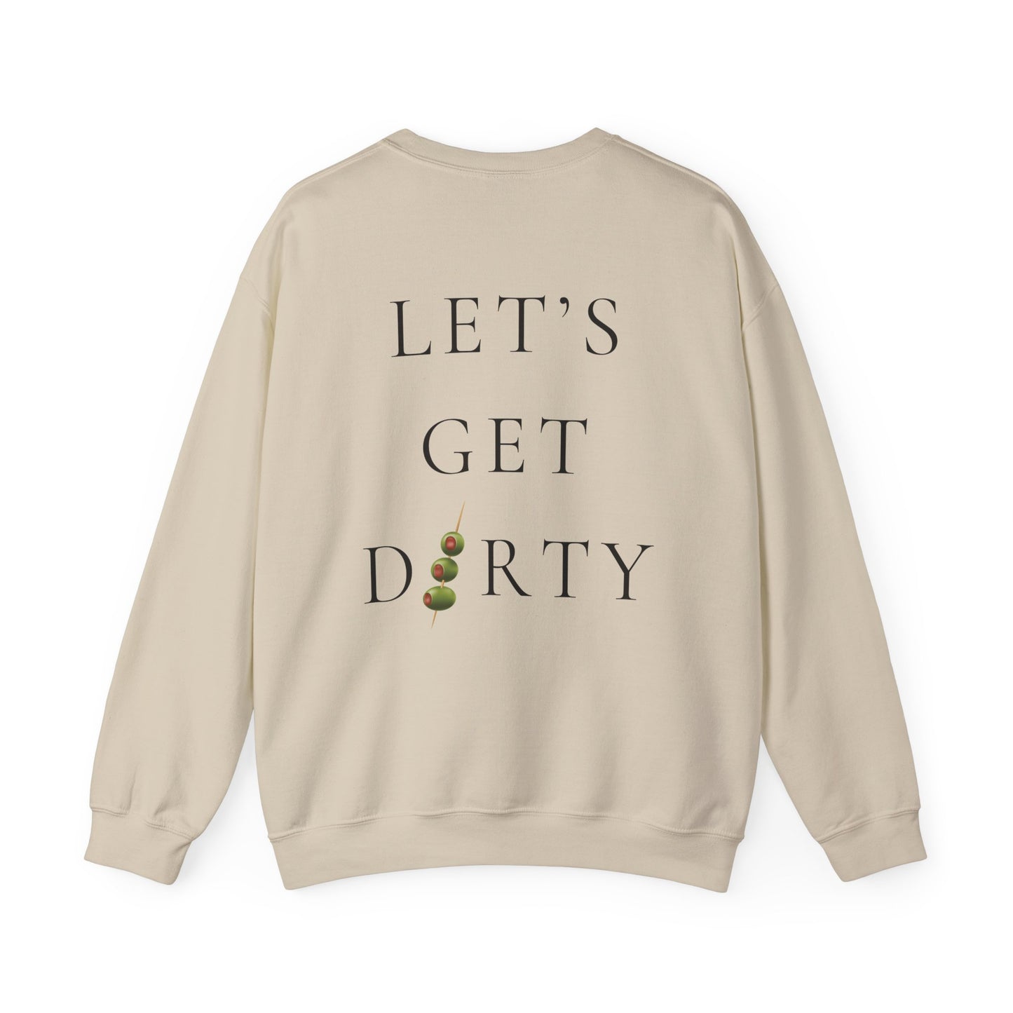 "Let's Get Dirty" Dirty Martini Graphic Crewneck Sweatshirt